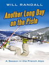 Another Long Day on the Piste (eBook): A Season in the French Alps